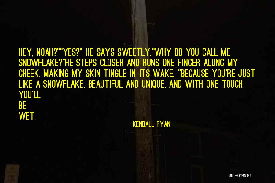 Love Steps Quotes By Kendall Ryan Love Steps Quotes By Kendall Ryan
