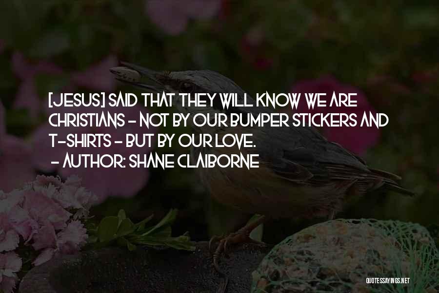 Love Stickers Quotes By Shane Claiborne