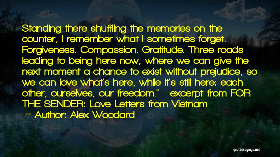 Love Still Exist Quotes By Alex Woodard