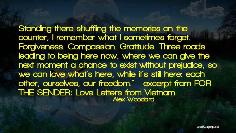 Love Still Exist Quotes By Alex Woodard