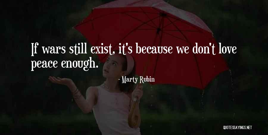 Love Still Exist Quotes By Marty Rubin