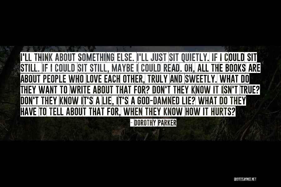 Love Still Hurts Quotes By Dorothy Parker Love Still Hurts Quotes By Dorothy Parker