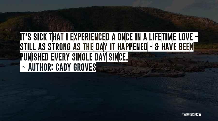 Love Still Strong Quotes By Cady Groves