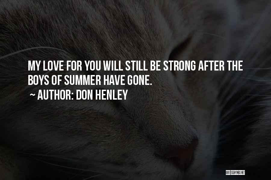 Love Still Strong Quotes By Don Henley