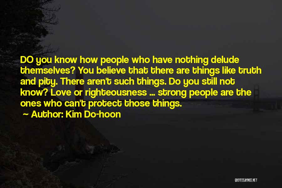 Love Still Strong Quotes By Kim Do-hoon