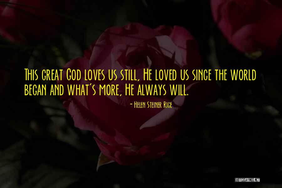 Love Stills Quotes By Helen Steiner Rice Love Stills Quotes By Helen Steiner Rice