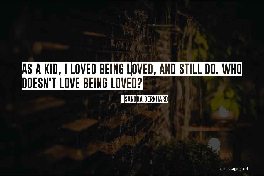 Love Stills Quotes By Sandra Bernhard