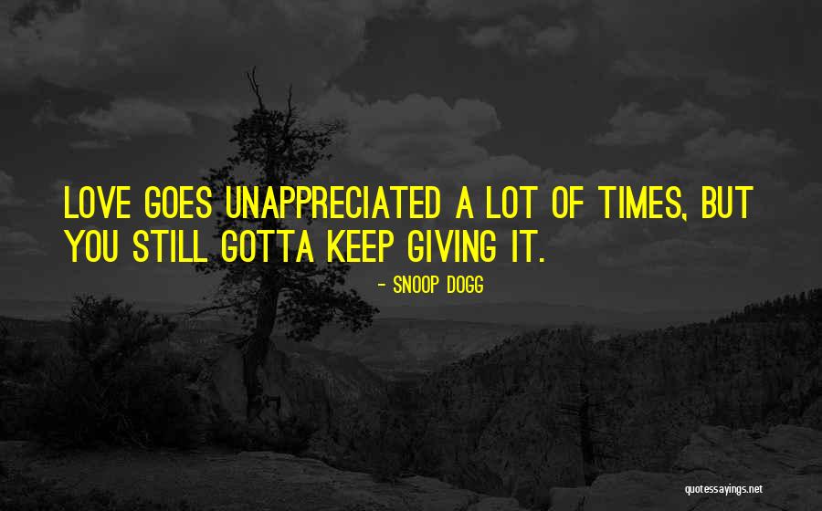 Love Stills Quotes By Snoop Dogg