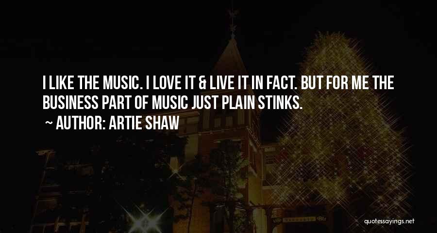 Love Stink Quotes By Artie Shaw