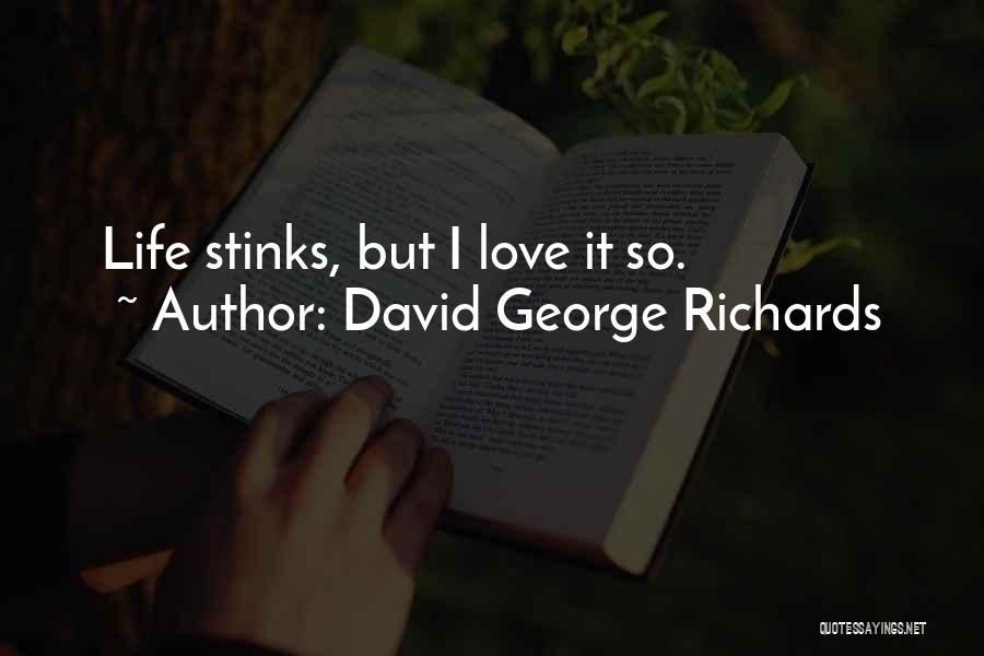 Love Stinks Quotes By David George Richards