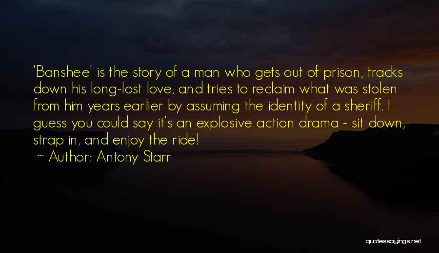 Love Stolen Quotes By Antony Starr