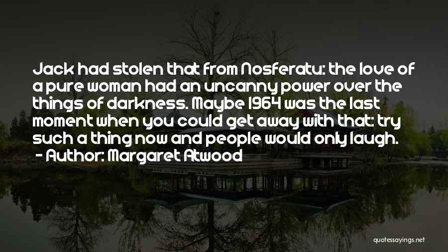 Love Stolen Quotes By Margaret Atwood