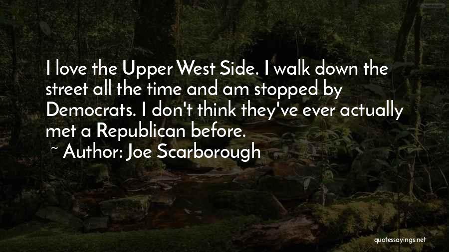 Love Stopped Quotes By Joe Scarborough