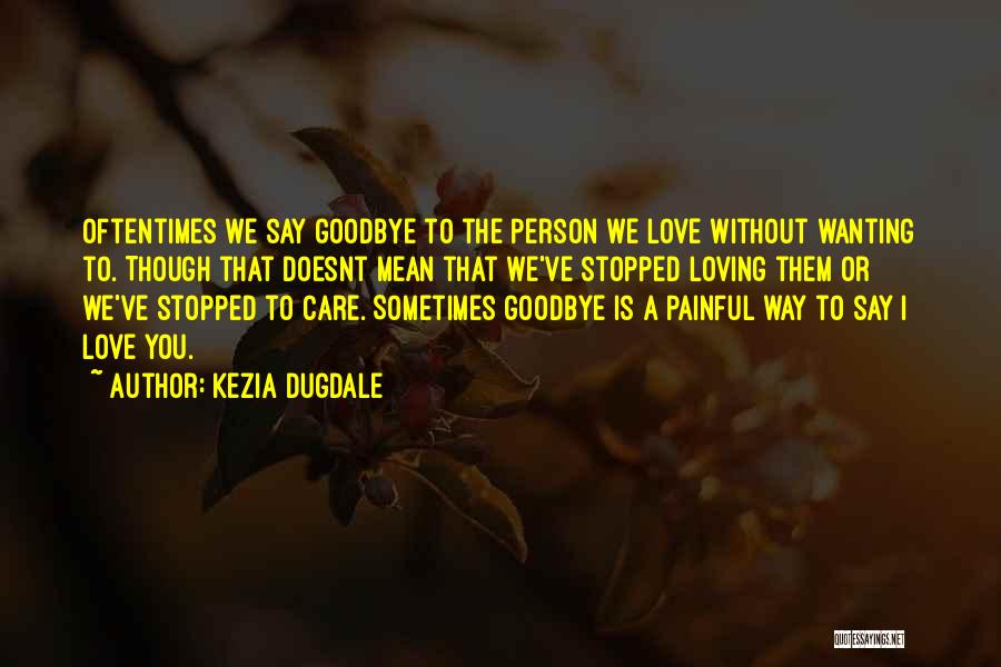 Love Stopped Quotes By Kezia Dugdale
