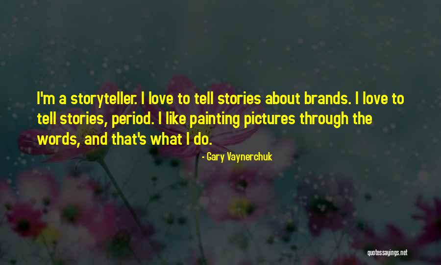 Love Stories N Quotes By Gary Vaynerchuk