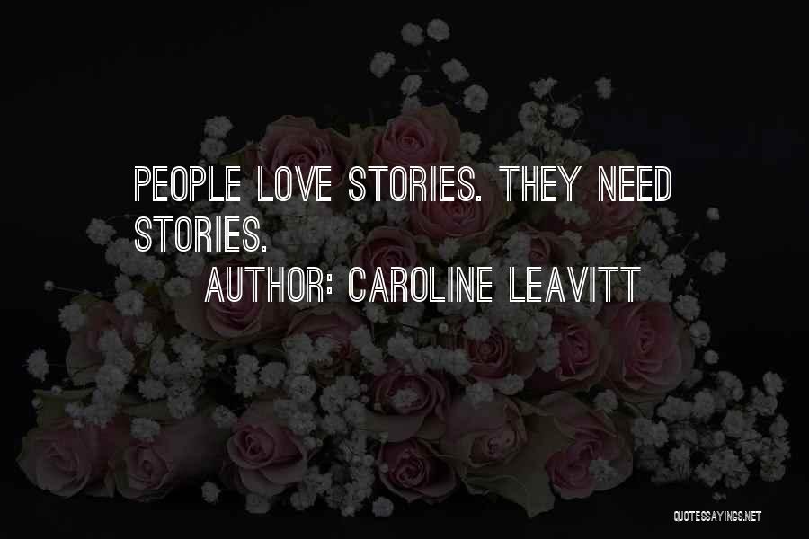 Love Stories Quotes By Caroline Leavitt