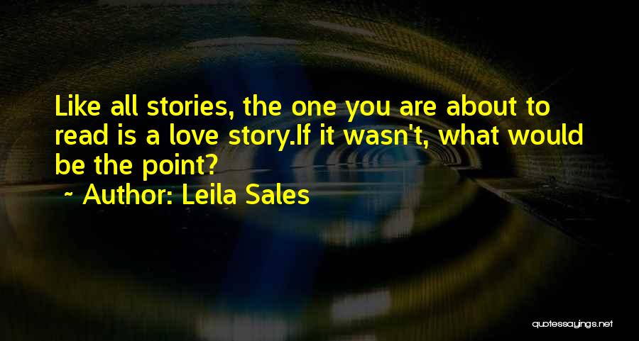 Love Stories Quotes By Leila Sales