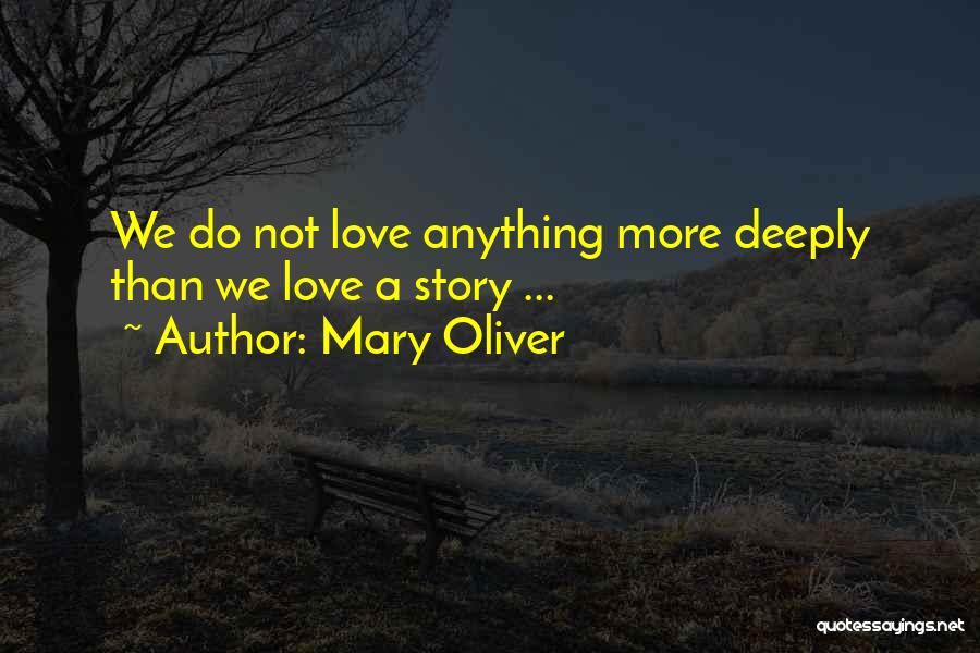 Love Stories Quotes By Mary Oliver