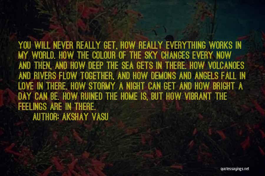 Love Stormy Quotes By Akshay Vasu