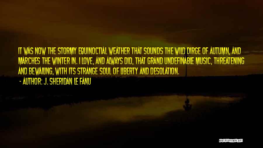 Love Stormy Quotes By J. Sheridan Le Fanu
