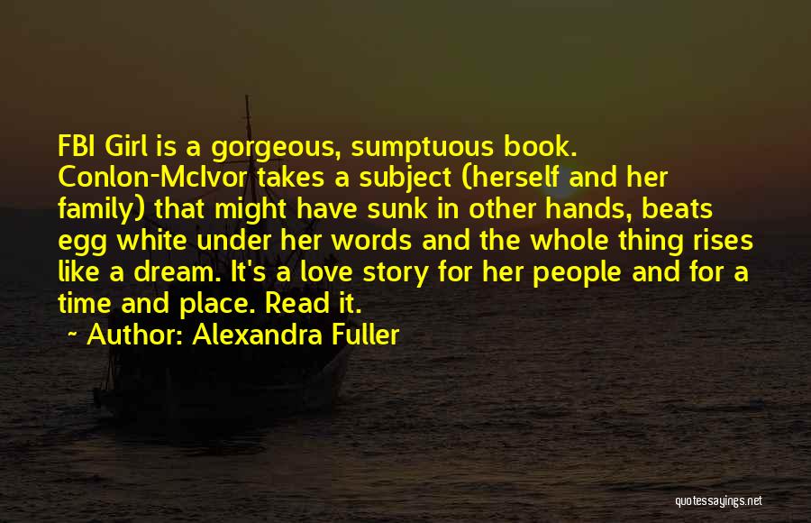 Love Story Book Quotes By Alexandra Fuller