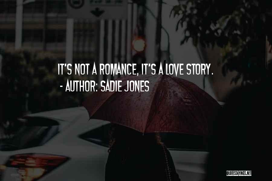 Love Story Book Quotes By Sadie Jones