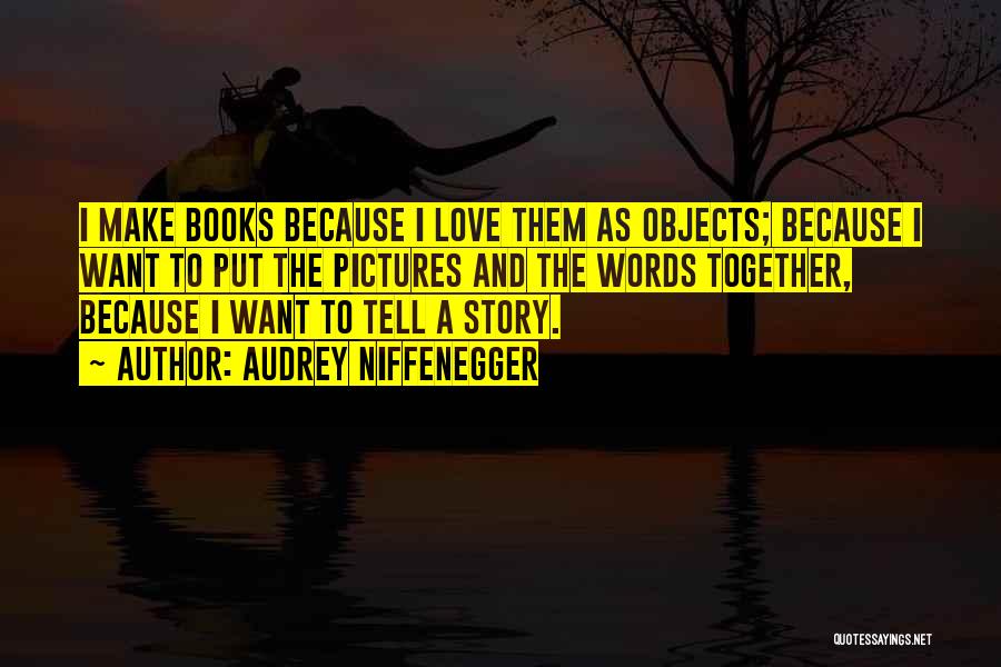 Love Story Books Quotes By Audrey Niffenegger