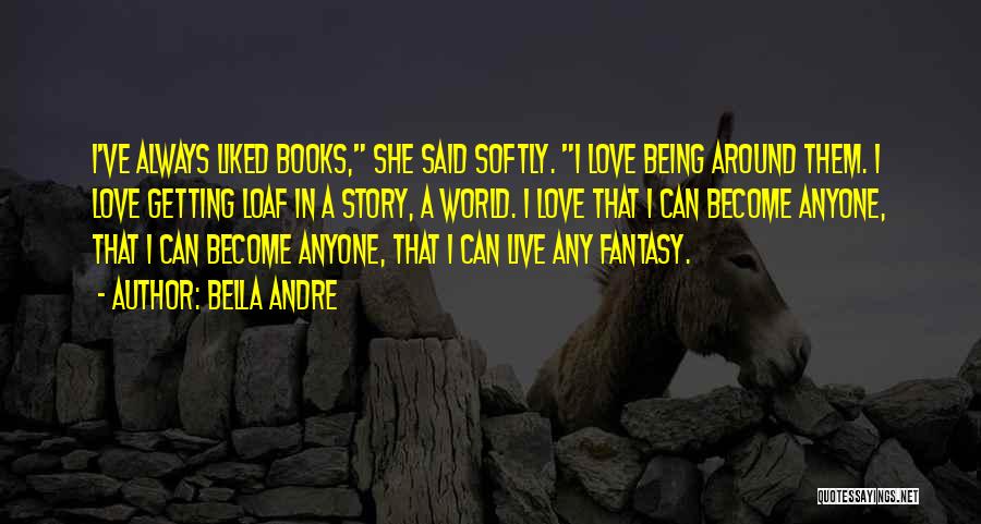 Love Story Books Quotes By Bella Andre