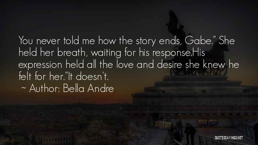 Love Story Ends Quotes By Bella Andre