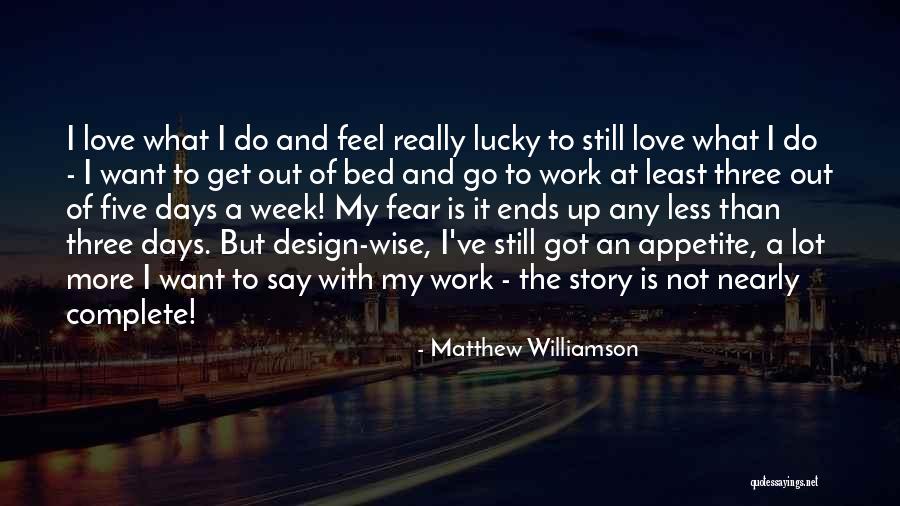 Love Story Ends Quotes By Matthew Williamson