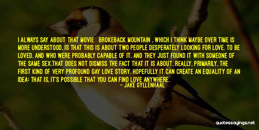 Love Story The Movie Quotes By Jake Gyllenhaal Love Story The Movie Quotes By Jake Gyllenhaal