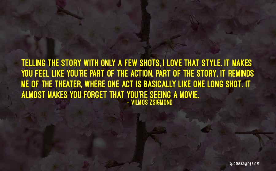 Love Story The Movie Quotes By Vilmos Zsigmond