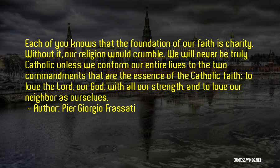 Love Strength And Faith Quotes By Pier Giorgio Frassati