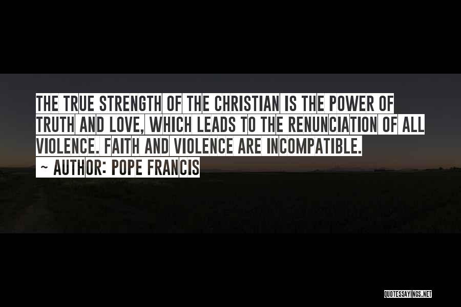 Love Strength And Faith Quotes By Pope Francis