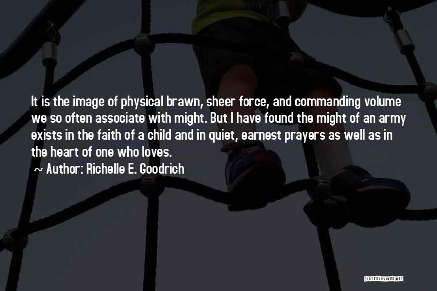 Love Strength And Faith Quotes By Richelle E. Goodrich