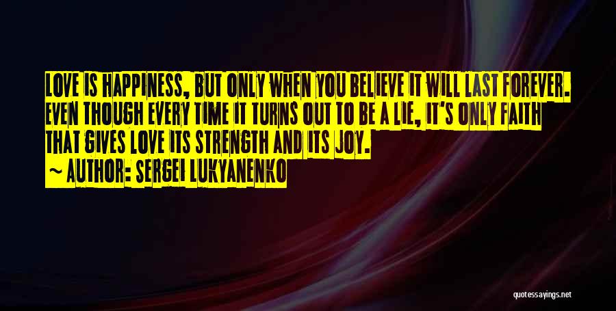 Love Strength And Faith Quotes By Sergei Lukyanenko