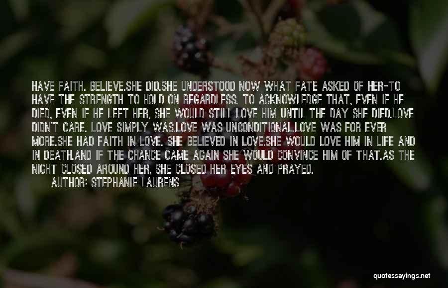 Love Strength And Faith Quotes By Stephanie Laurens
