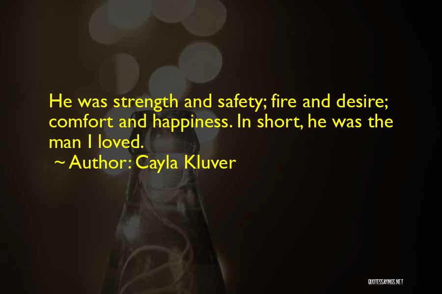 Love Strength And Happiness Quotes By Cayla Kluver