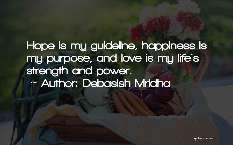 Love Strength And Happiness Quotes By Debasish Mridha