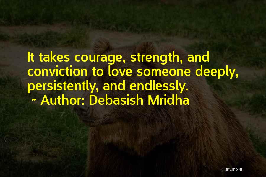 Love Strength And Happiness Quotes By Debasish Mridha