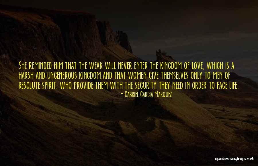Love Strength And Weakness Quotes By Gabriel Garcia Marquez Love Strength And Weakness Quotes By Gabriel Garcia Marquez