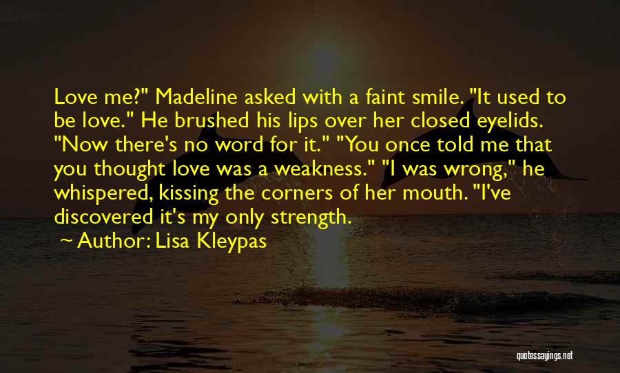 Love Strength And Weakness Quotes By Lisa Kleypas