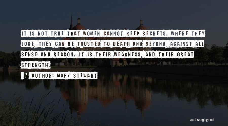 Love Strength And Weakness Quotes By Mary Stewart