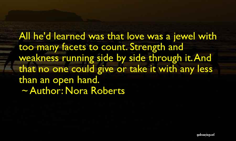 Love Strength And Weakness Quotes By Nora Roberts