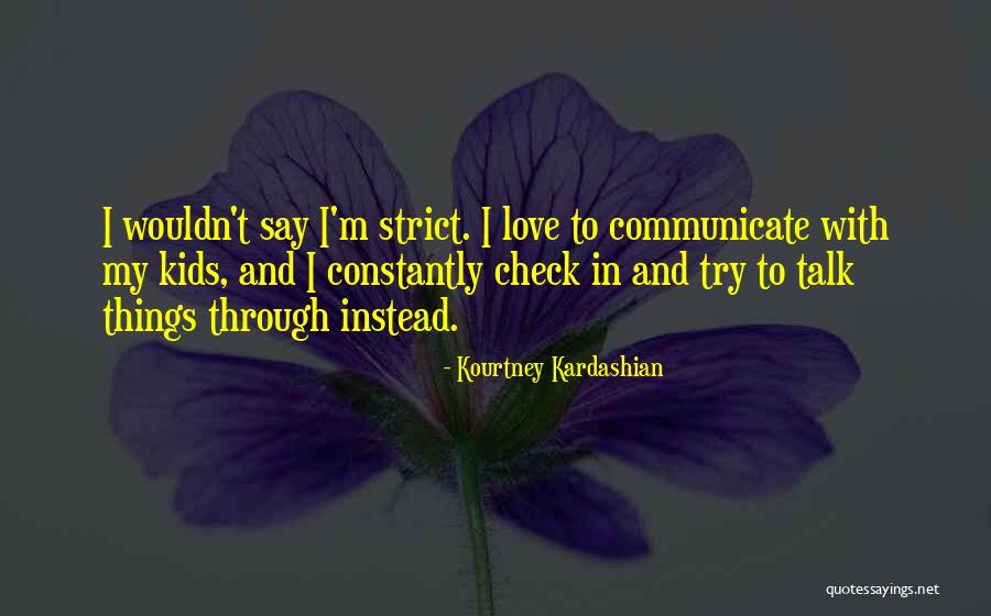 Love Strict Quotes By Kourtney Kardashian Love Strict Quotes By Kourtney Kardashian