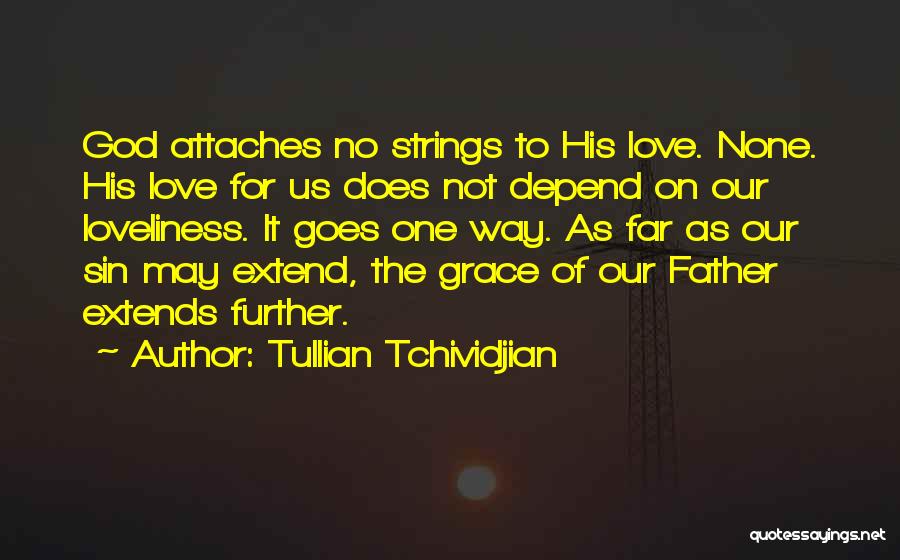 Love Strings Quotes By Tullian Tchividjian