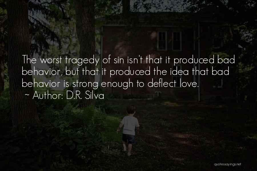 Love Strong Enough Quotes By D.R. Silva