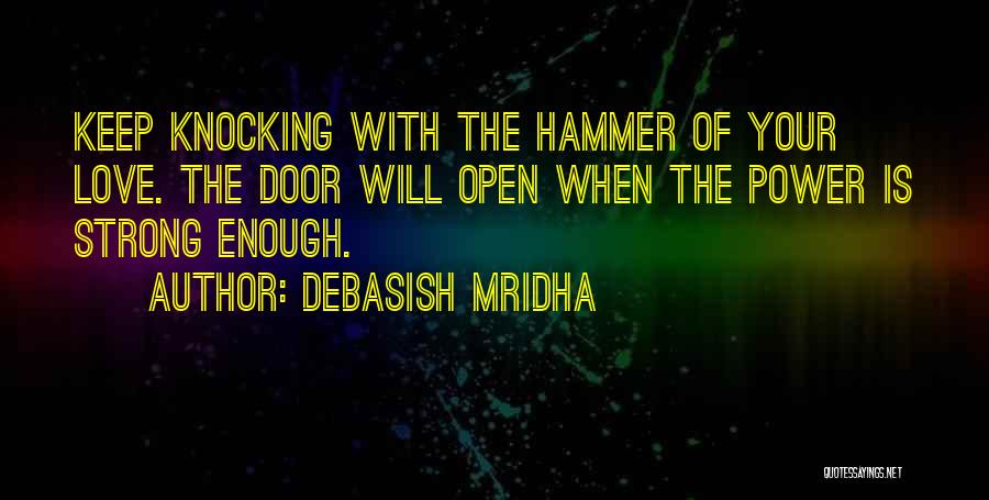 Love Strong Enough Quotes By Debasish Mridha
