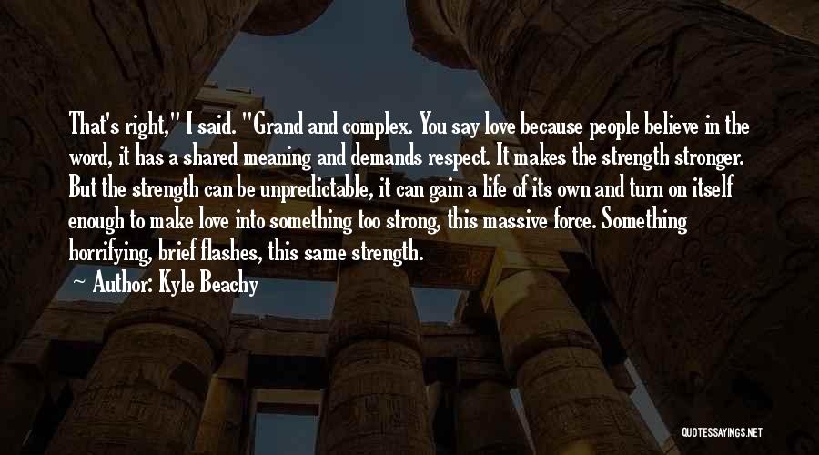 Love Strong Enough Quotes By Kyle Beachy