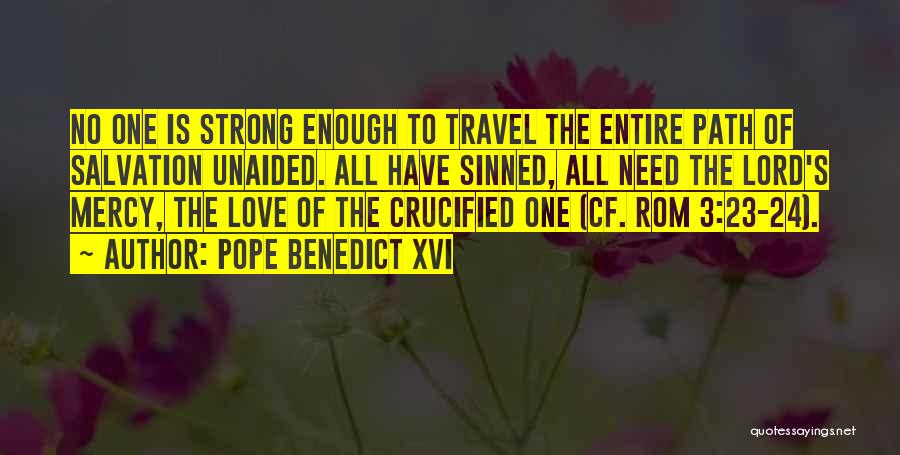 Love Strong Enough Quotes By Pope Benedict XVI